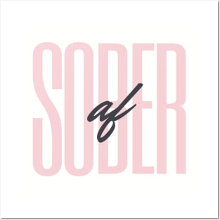 Sober AF Alcoholic Addict Recovery Posters and Art